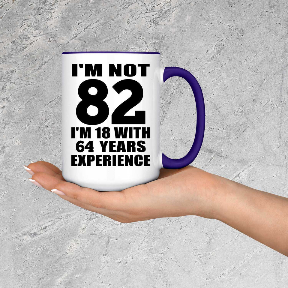 82nd Birthday I'm Not 82 I'm 18 With 64 Years Experience - 15oz Accent Mug Purple