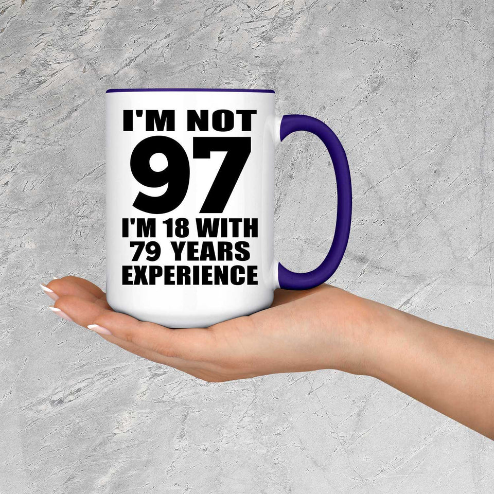 97th Birthday I'm Not 97 I'm 18 With 79 Years Experience - 15oz Accent Mug Purple