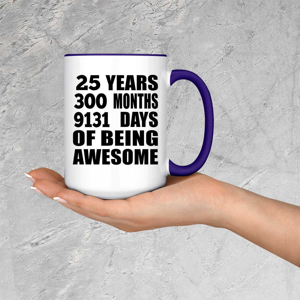 25th Birthday 25 Years 300 Months 9131 Days Of Awesome - 15oz Accent Mug Purple