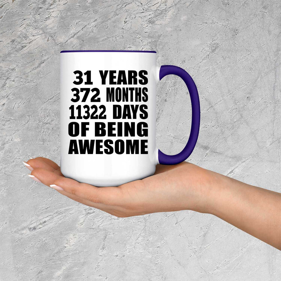 31st Birthday 31 Years 372 Months 11322 Days Of Awesome - 15oz Accent Mug Purple