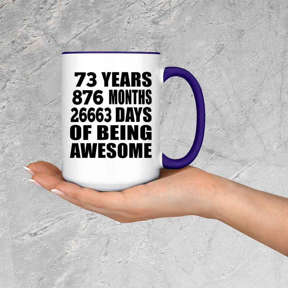 73rd Birthday 73 Years 876 Months 26663 Days Of Awesome - 15oz Accent Mug Purple