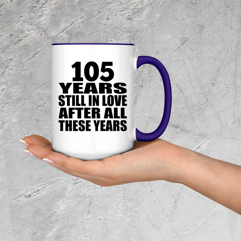 105th Anniversary 105 Years Still In Love After These Years - 15oz Accent Mug Purple