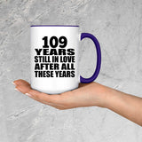109th Anniversary 109 Years Still In Love After These Years - 15oz Accent Mug Purple