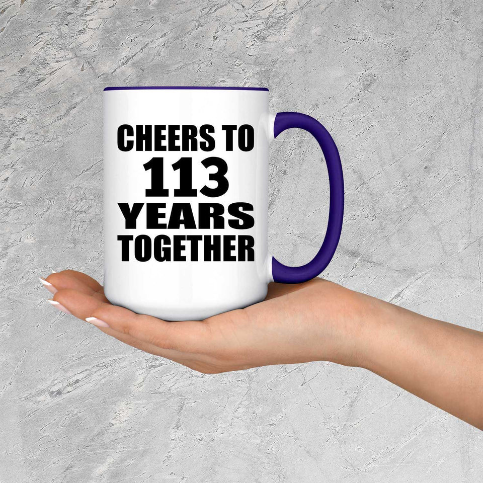 113th Anniversary Cheers To 113 Years Together - 15oz Accent Mug Purple