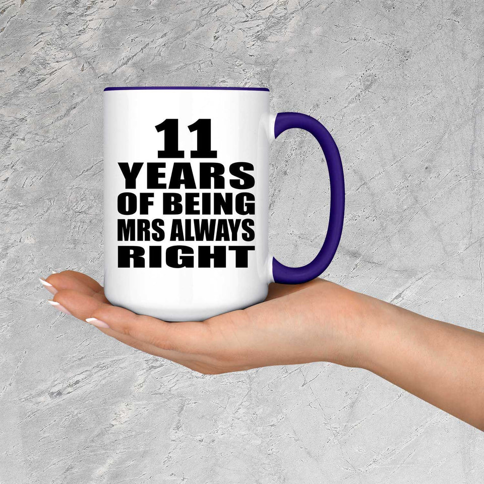 11th Anniversary 11 Years of Being Mrs Always Right - 15oz Accent Mug Purple