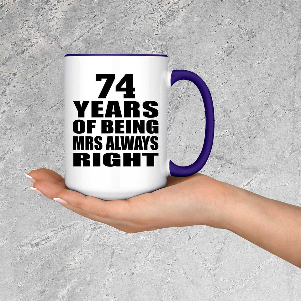 74th Anniversary 74 Years of Being Mrs Always Right - 15oz Accent Mug Purple