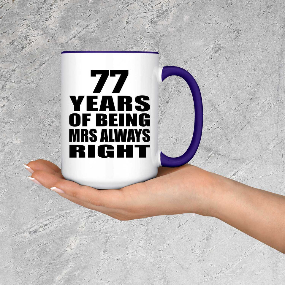 77th Anniversary 77 Years of Being Mrs Always Right - 15oz Accent Mug Purple