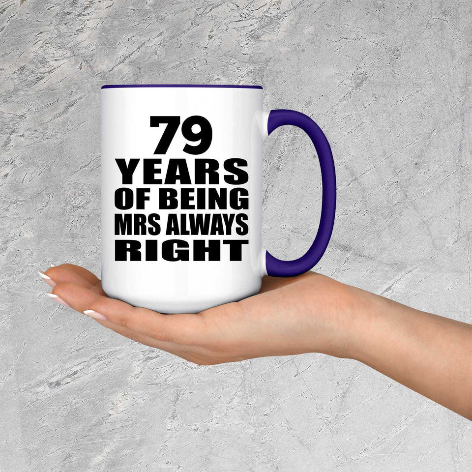 79th Anniversary 79 Years of Being Mrs Always Right - 15oz Accent Mug Purple