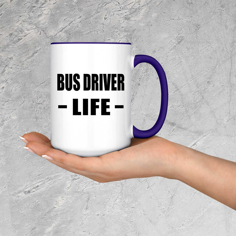 Bus Driver Life - 15oz Accent Mug Purple