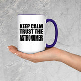 Keep Calm and Trust The Astronomer - 15oz Accent Mug Purple