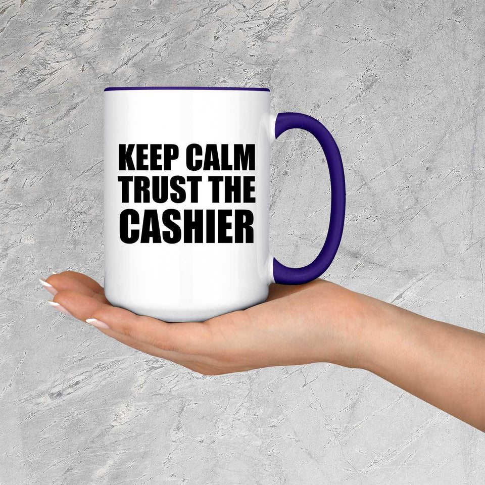 Keep Calm and Trust The Cashier - 15oz Accent Mug Purple