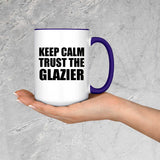 Keep Calm and Trust The Glazier - 15oz Accent Mug Purple