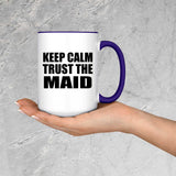 Keep Calm and Trust The Maid - 15oz Accent Mug Purple
