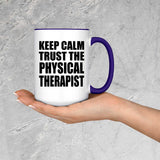 Keep Calm and Trust The Physical Therapist - 15oz Accent Mug Purple