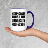 Keep Calm and Trust The University Professor - 15oz Accent Mug Purple