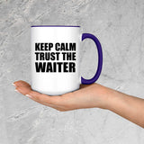 Keep Calm and Trust The Waiter - 15oz Accent Mug Purple