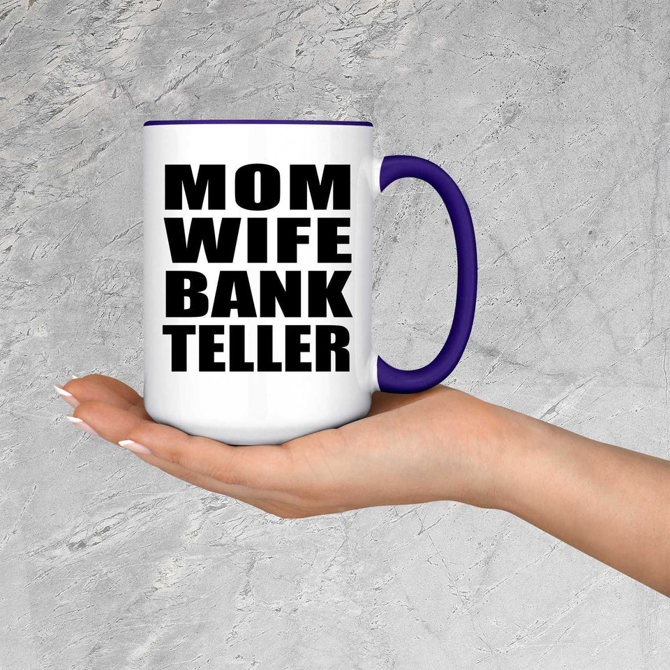 Mom Wife Bank Teller - 15oz Accent Mug Purple