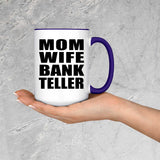 Mom Wife Bank Teller - 15oz Accent Mug Purple