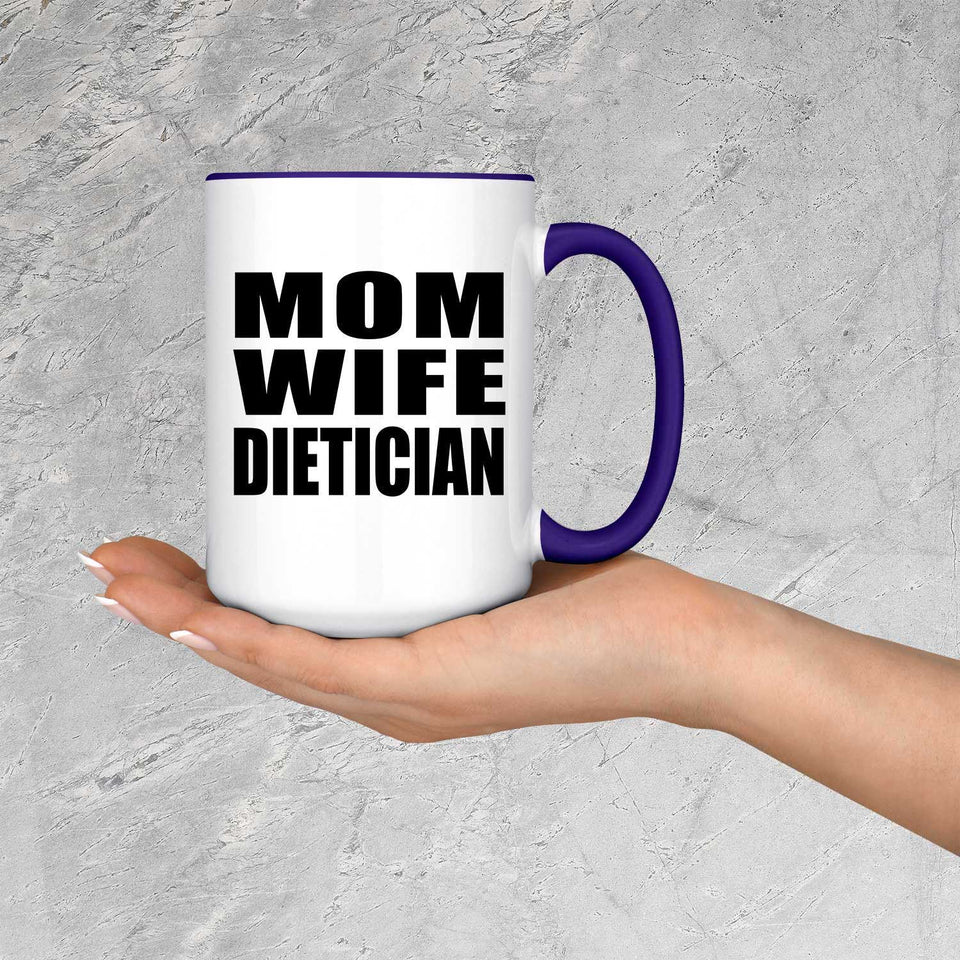Mom Wife Dietician - 15oz Accent Mug Purple