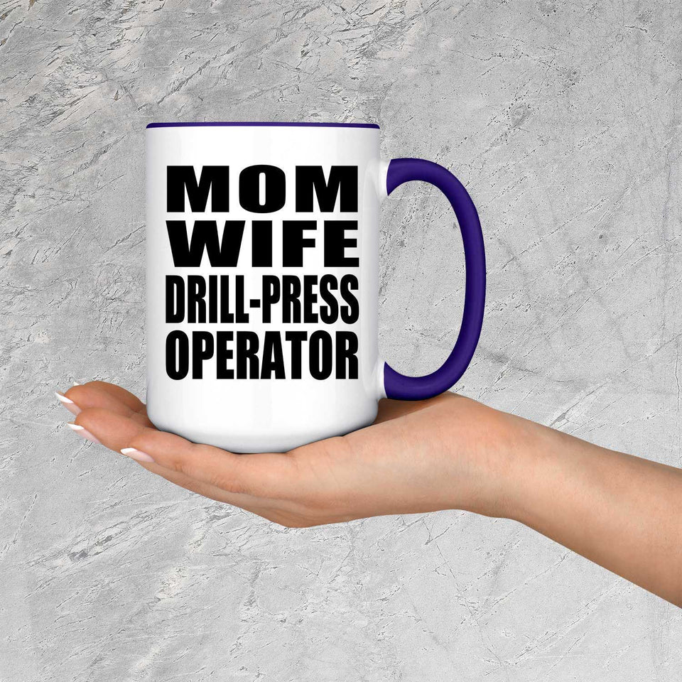 Mom Wife Drill-Press Operator - 15oz Accent Mug Purple