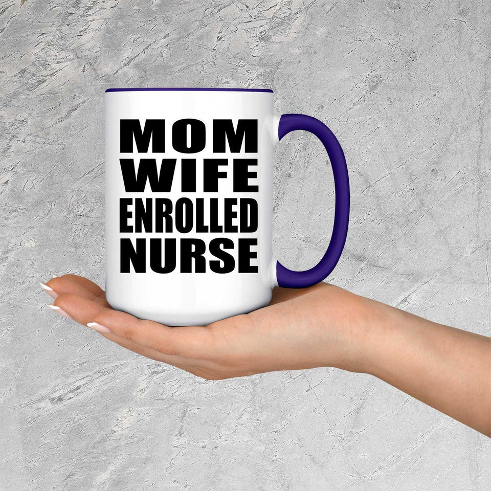 Mom Wife Enrolled Nurse - 15oz Accent Mug Purple