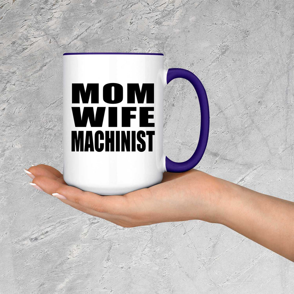 Mom Wife Machinist - 15oz Accent Mug Purple