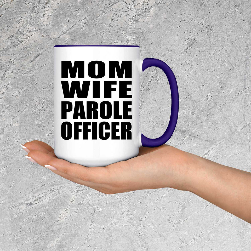Mom Wife Parole Officer - 15oz Accent Mug Purple