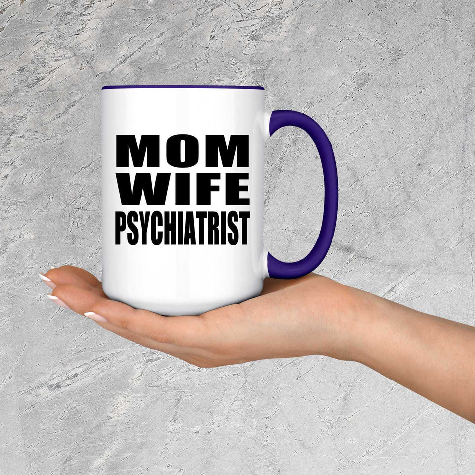 Mom Wife Psychiatrist - 15oz Accent Mug Purple