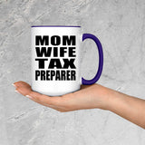 Mom Wife Tax Preparer - 15oz Accent Mug Purple