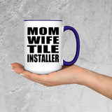 Mom Wife Tile Installer - 15oz Accent Mug Purple
