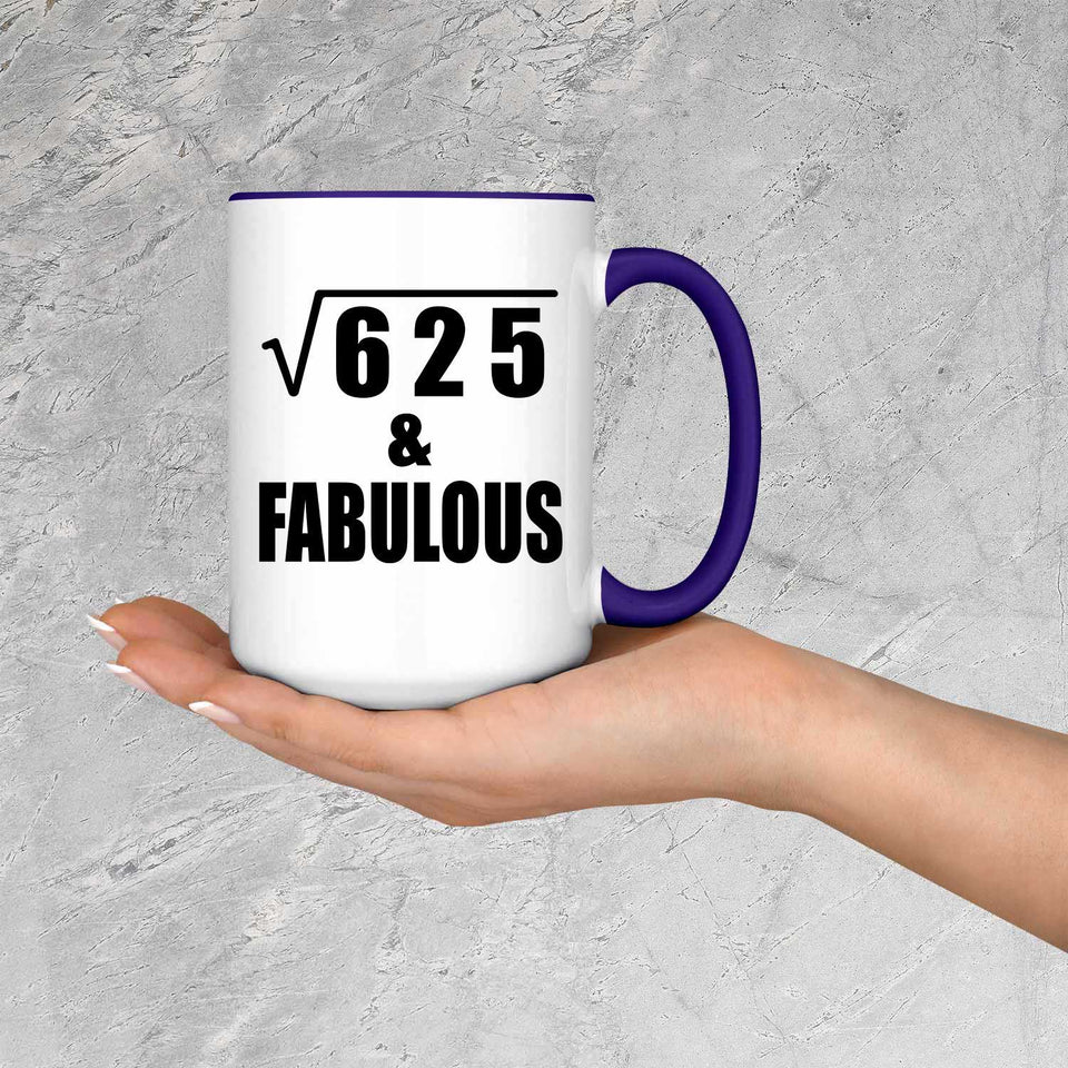 25th Birthday Square Root of 625 & Fabulous - 15oz Accent Mug Purple