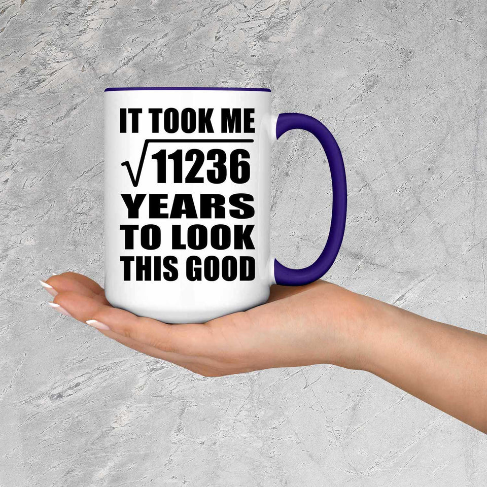 106th Birthday Took Square Root of 11236 Years To Look Good - 15oz Accent Mug Purple