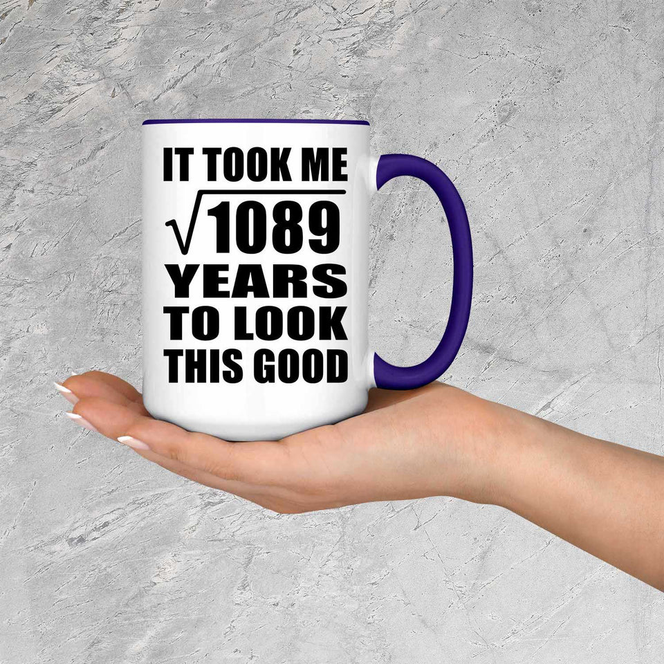 33rd Birthday Took Square Root of 1089 Years To Look Good - 15oz Accent Mug Purple