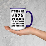 25th Birthday Took Square Root of 625 Years To Awesome - 15oz Accent Mug Purple