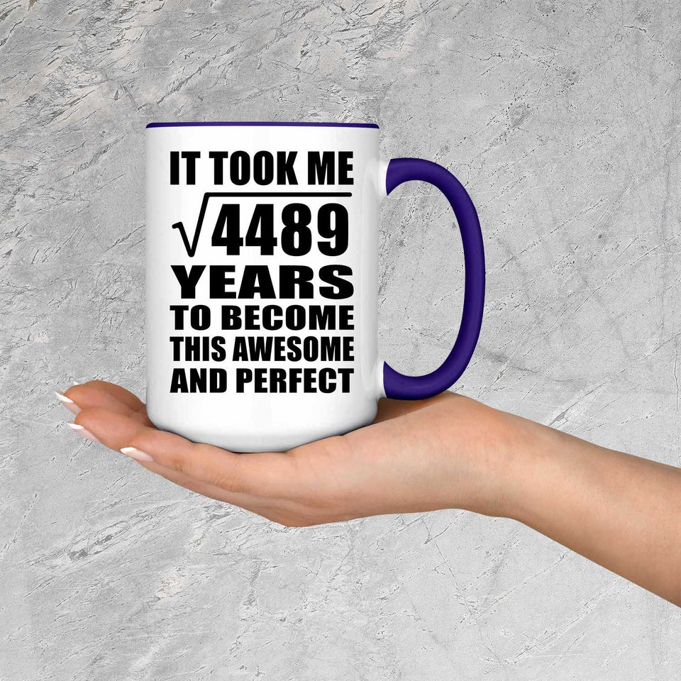 67th Birthday Took Square Root of 4489 Years To Awesome - 15oz Accent Mug Purple