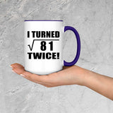 18th Birthday I Turned Square Root of 81 Twice - 15oz Accent Mug Purple