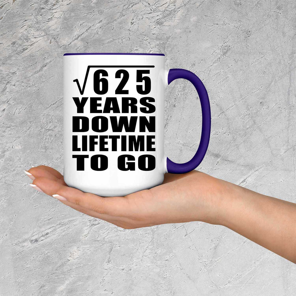 25th Anniversary Square Root of 625 Years Lifetime To Go - 15oz Accent Mug Purple