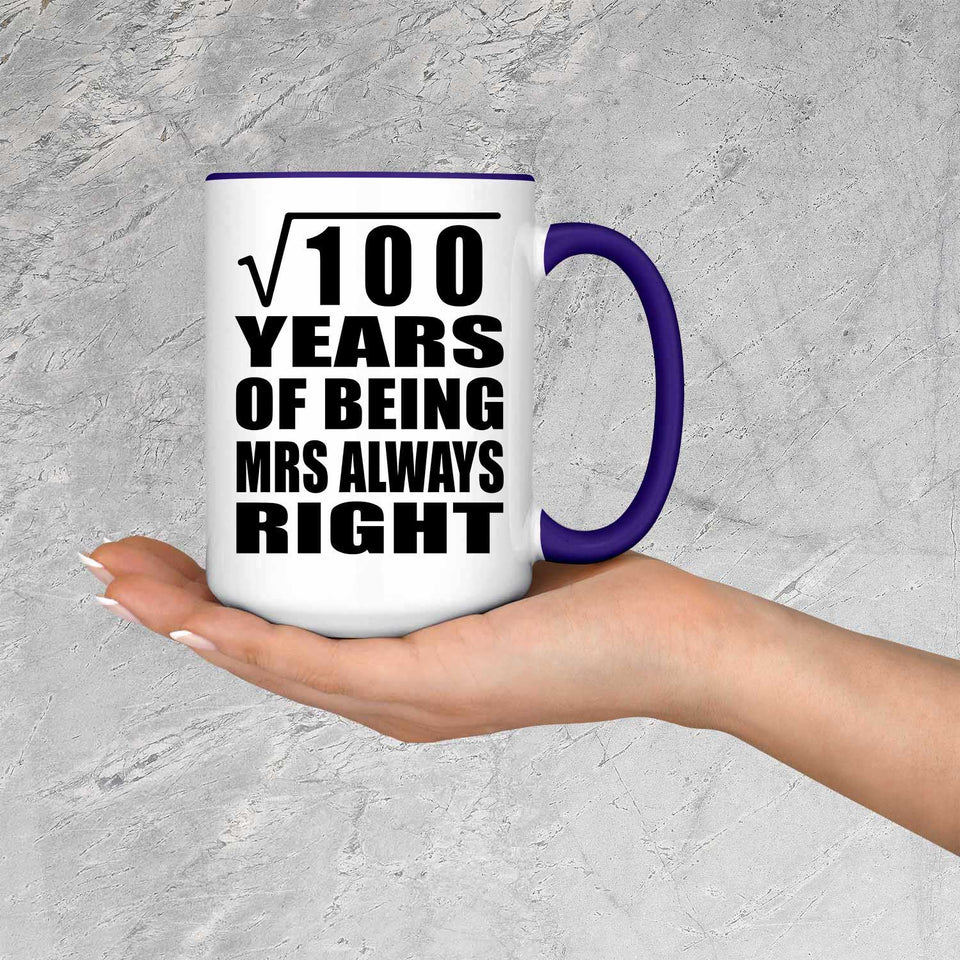 10th Anniversary Square Root of 100 Years Mrs Always Right - 15oz Accent Mug Purple