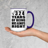 18th Anniversary Square Root of 324 Years Mrs Always Right - 15oz Accent Mug Purple