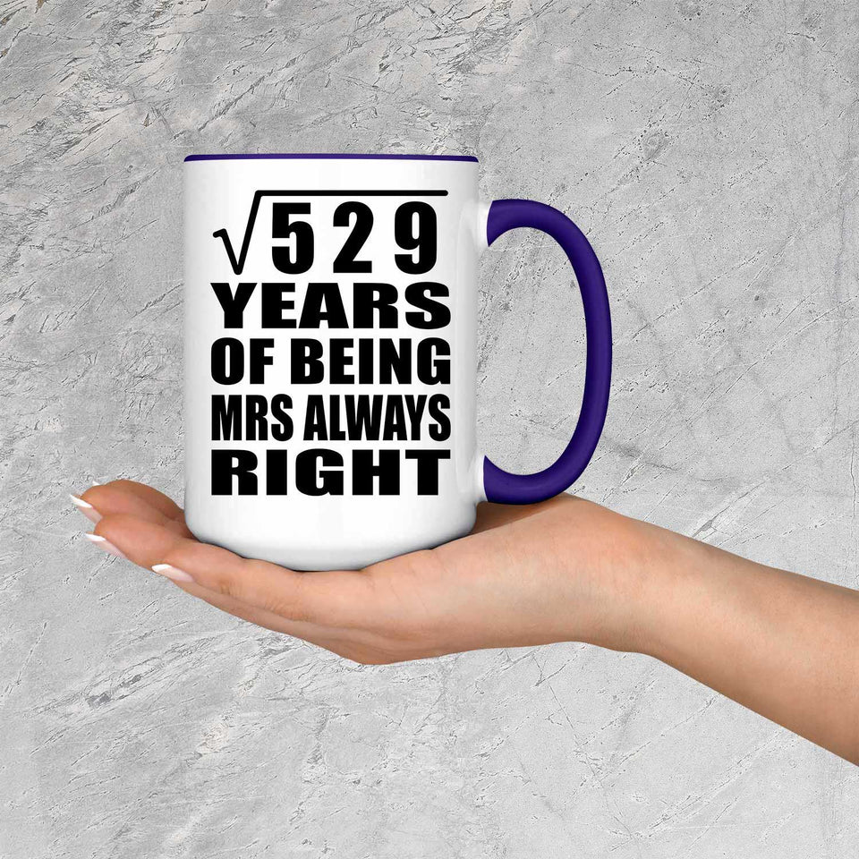 23rd Anniversary Square Root of 529 Years Mrs Always Right - 15oz Accent Mug Purple