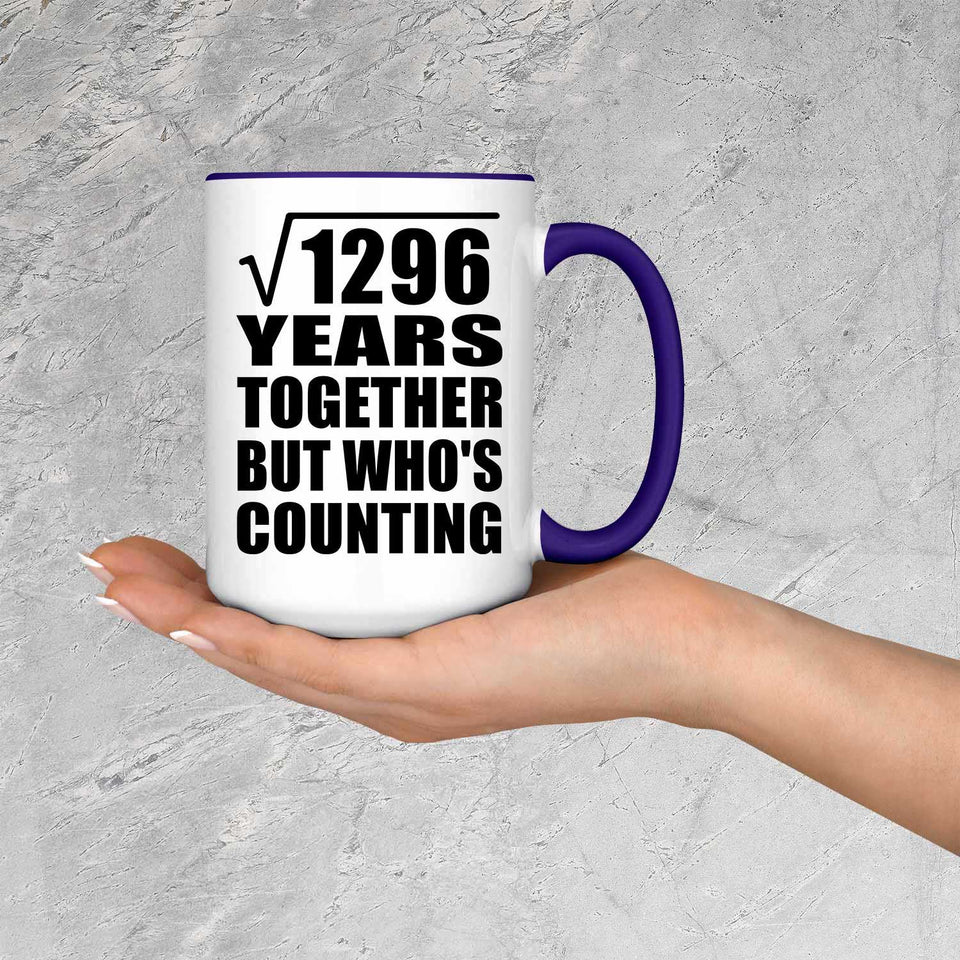 36th Anniversary Square Root of 1296 Years Who's Counting - 15oz Accent Mug Purple