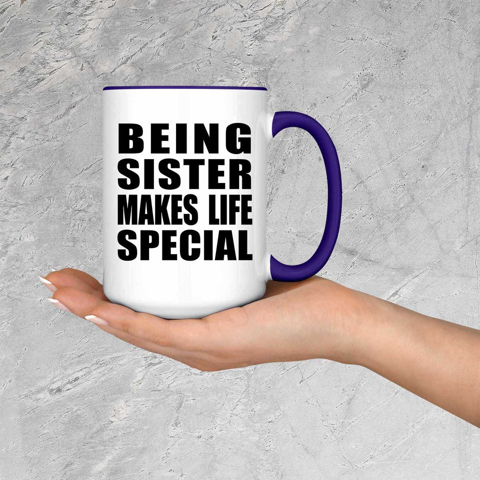 Being Sister Makes Life Special - 15oz Accent Mug Purple