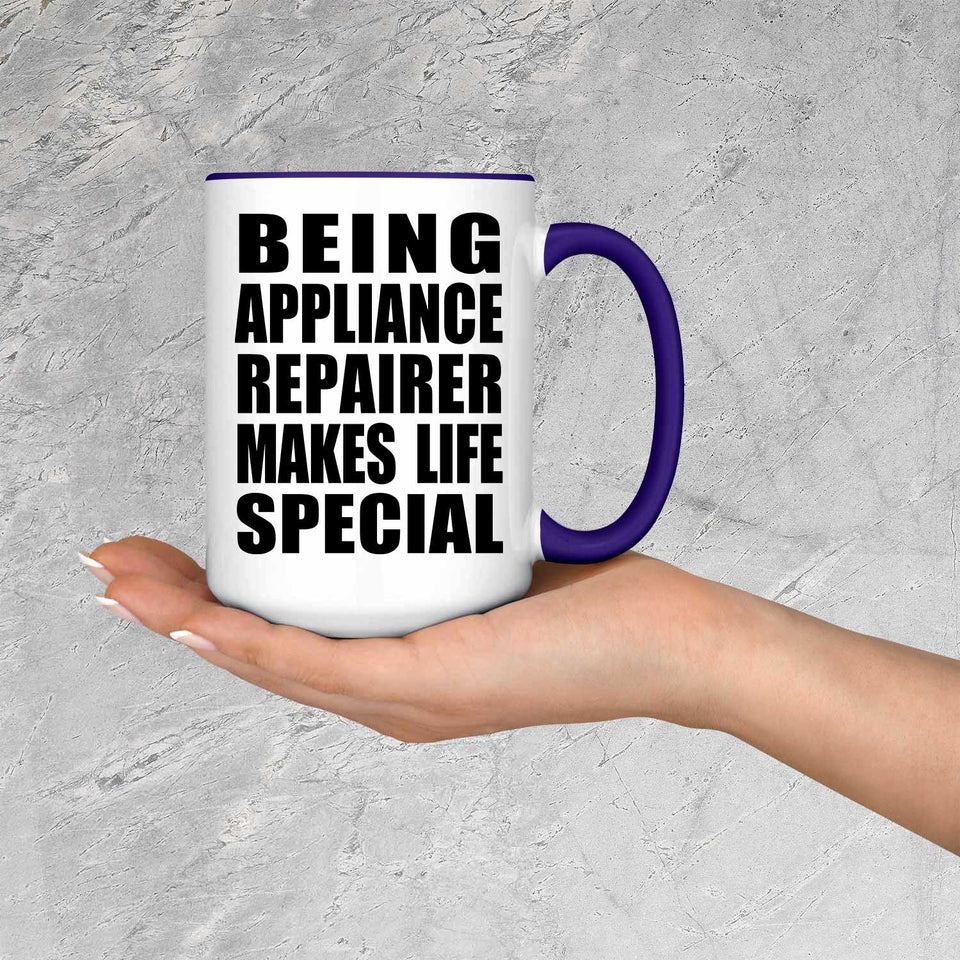 Being Appliance Repairer Makes Life Special - 15oz Accent Mug Purple