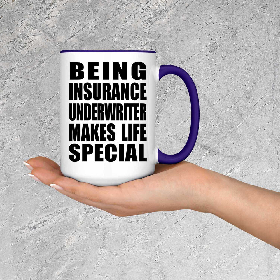 Being Insurance Underwriter Makes Life Special - 15oz Accent Mug Purple