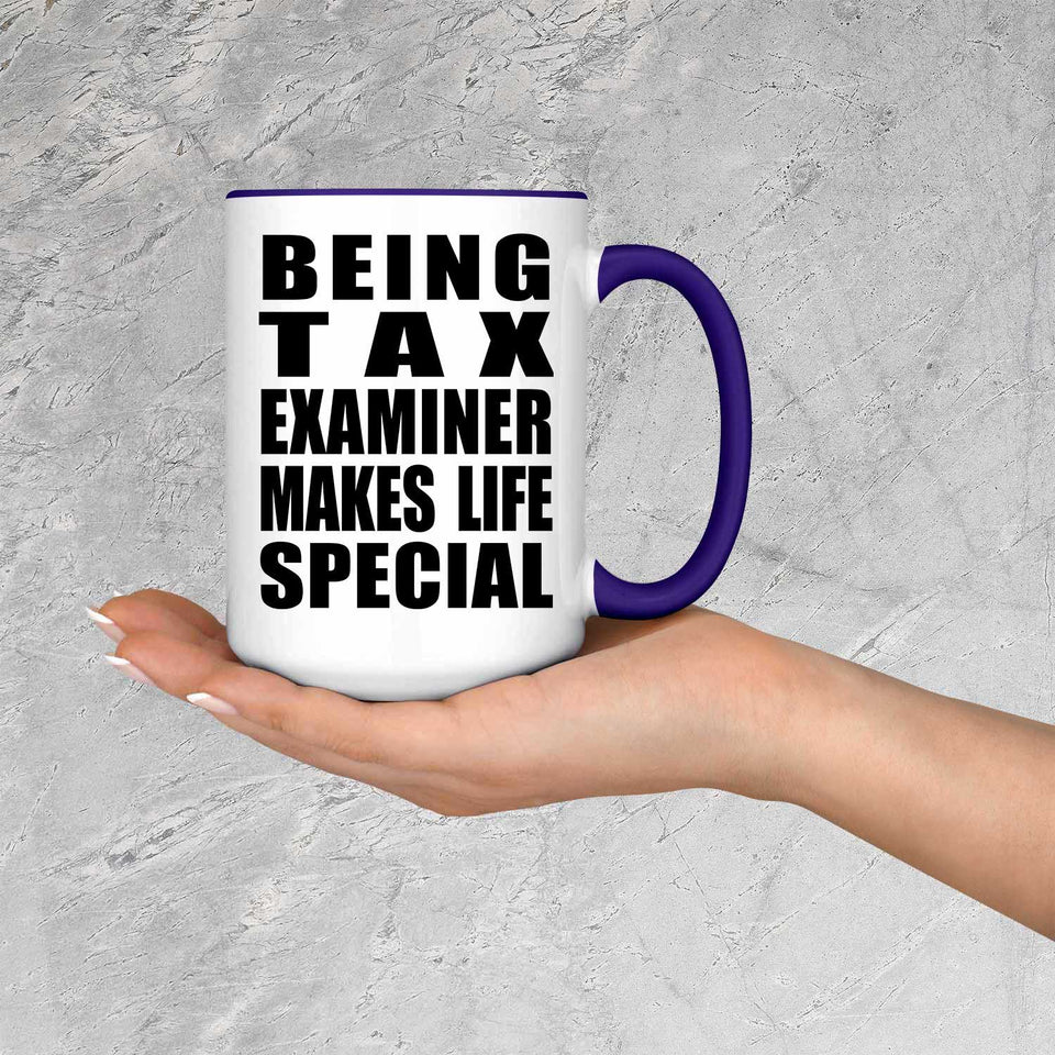 Being Tax Examiner Makes Life Special - 15oz Accent Mug Purple