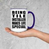 Being Tile Installer Makes Life Special - 15oz Accent Mug Purple