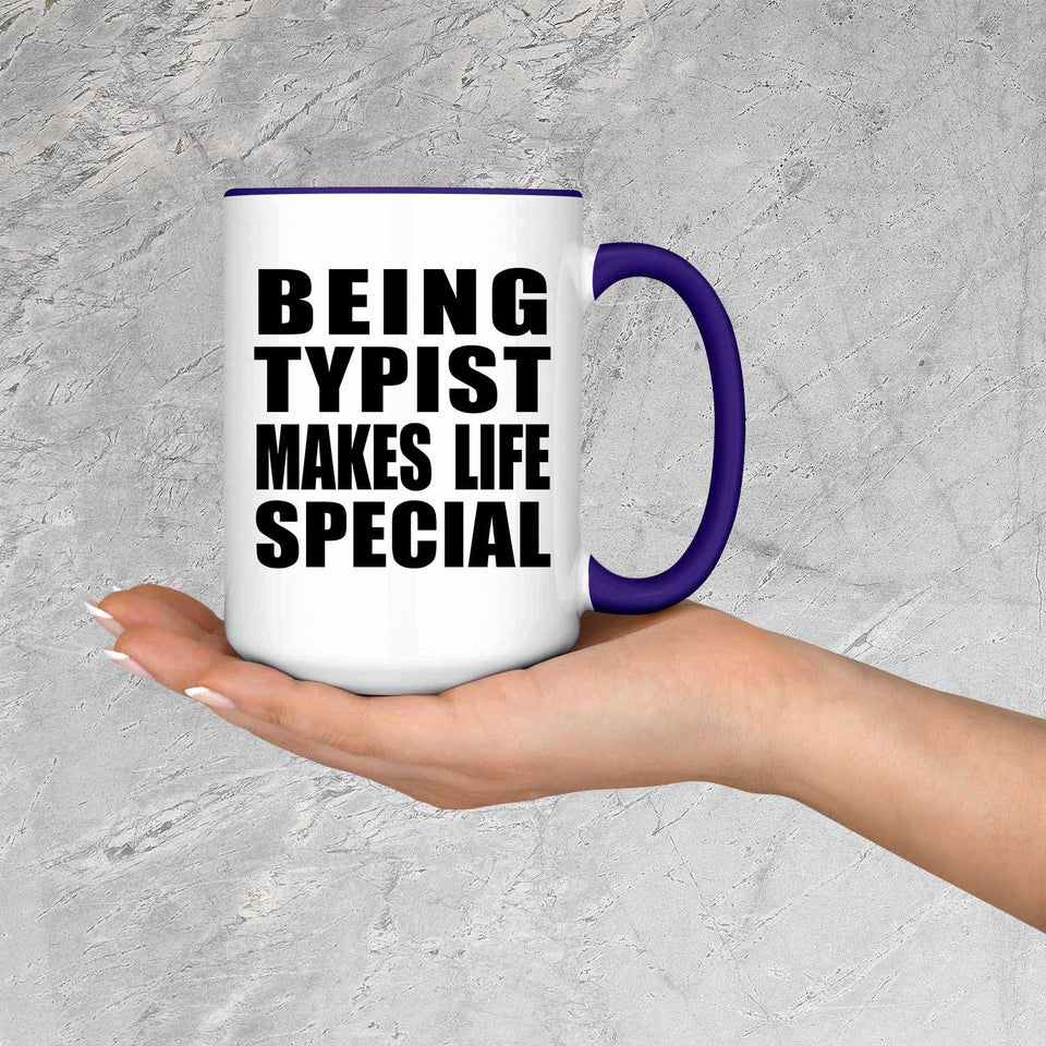 Being Typist Makes Life Special - 15oz Accent Mug Purple