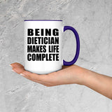 Being Dietician Makes Life Complete - 15oz Accent Mug Purple