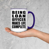 Being Loan Officer Makes Life Complete - 15oz Accent Mug Purple