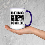 Being Optician Makes Life Complete - 15oz Accent Mug Purple